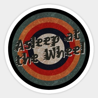 Retro Color Typography Faded Style Asleep at the Wheel Sticker